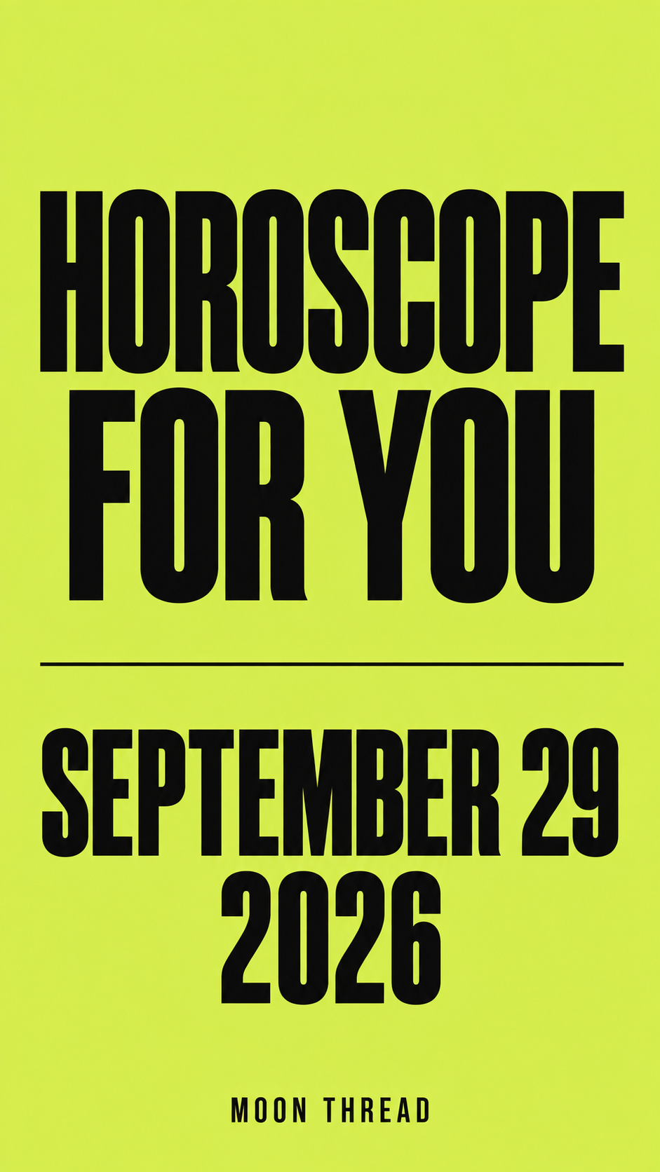 Vertical lime-yellow cover with bold black lettering reading HOROSCOPE FOR YOU, SEPTEMBER 29, 2026, and MOON THREAD.